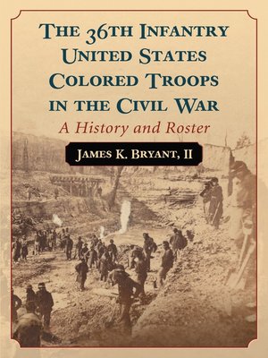 The 36th Infantry United States Colored Troops in the Civil War - ebook